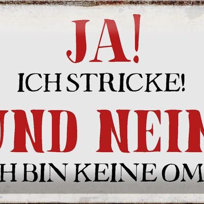 Blechschild Spruch 30x20cm ja ich stricke nein keine Oma