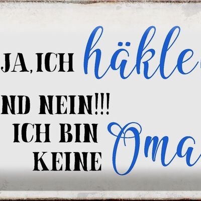 Blechschild Spruch 30x20cm ja ich häkle und bin keine Oma