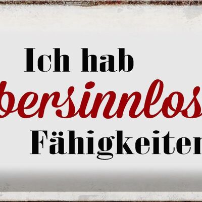 Blechschild Spruch 30x20cm ich hab übersinnlose Fähigkeiten