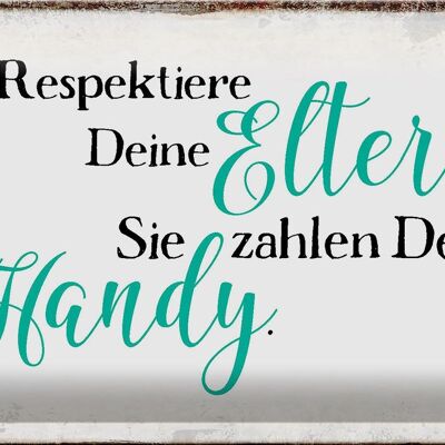 Blechschild Spruch 30x20cm respektiere Eltern sie zahlen