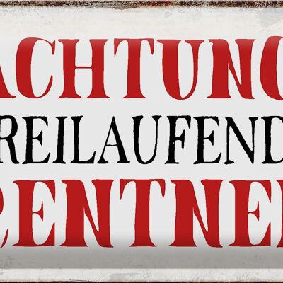 Blechschild Spruch 30x20cm Achtung freilaufende Rentner