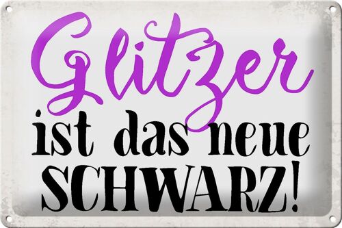 Blechschild Spruch 30x20cm Glitzer ist das neue schwarz