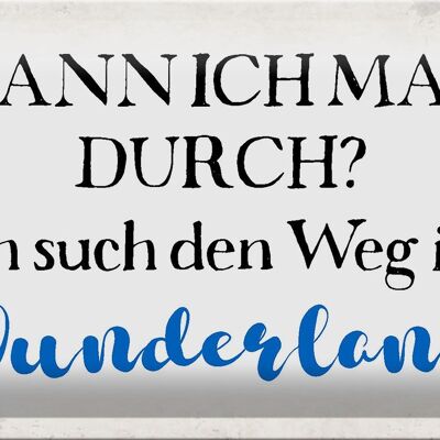 Blechschild Spruch 30x20cm ich such den Weg ins Wunderland