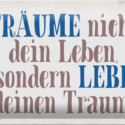 Blechschild Spruch 30x20cm träume nicht dein Leben lebe