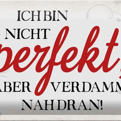 Blechschild Spruch 30x20cm ich bin nicht perfekt aber