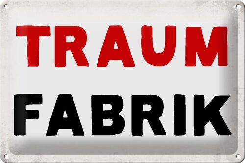 Blechschild Spruch 30x20cm Traum Fabrik Retro