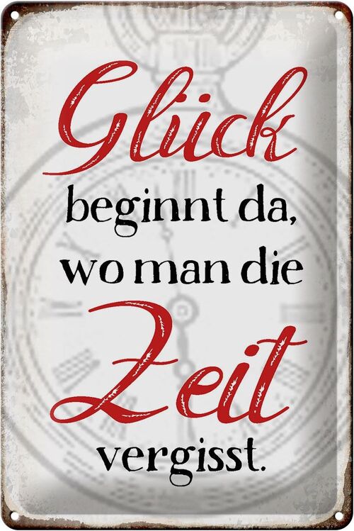 Blechschild Spruch 20x30cm Glück da wo man Zeit vergisst