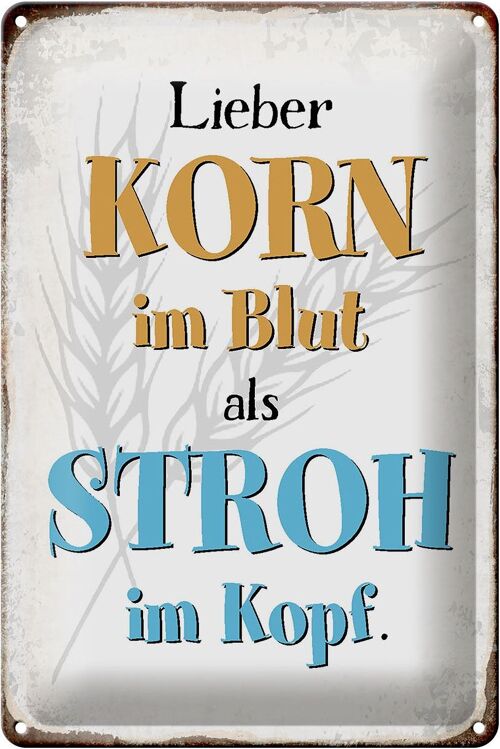 Blechschild Spruch 20x30cm lieber Korn im Blut als Stroh im