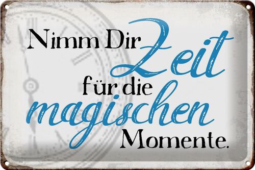 Blechschild Spruch 30x20cm nimm Zeit für magische Momente