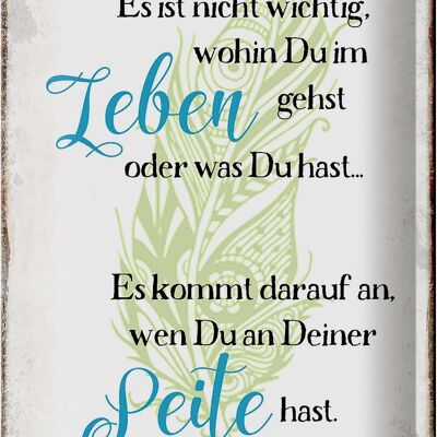 Blechschild Spruch 20x30cm nicht wichtig wohin du gehst