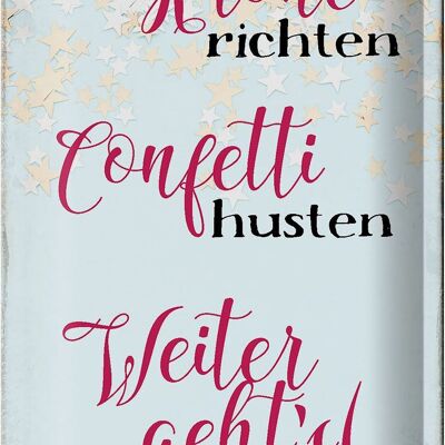 Blechschild Spruch 20x30cm Krone richten Confetti husten