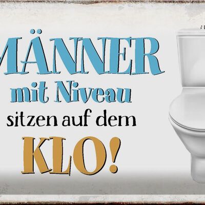 Blechschild Spruch 30x20cm Männer mit Niveau sitzen auf Klo