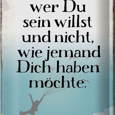 Blechschild Spruch 20x30cm sei wer du sein willst und nicht