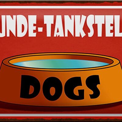 Blechschild Hinweis 30x20cm Hunde Tankstelle Dogs