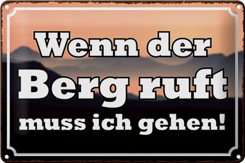 Blechschild Spruch 30x20cm wenn Berg ruft muss ich gehen