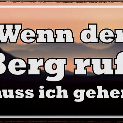 Blechschild Spruch 30x20cm wenn Berg ruft muss ich gehen