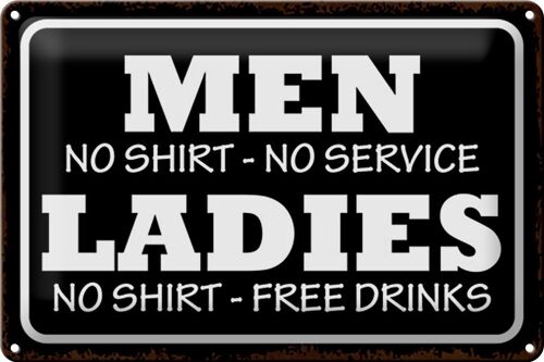 Blechschild Spruch 30x20cm Men Ladies No Shirt No Service