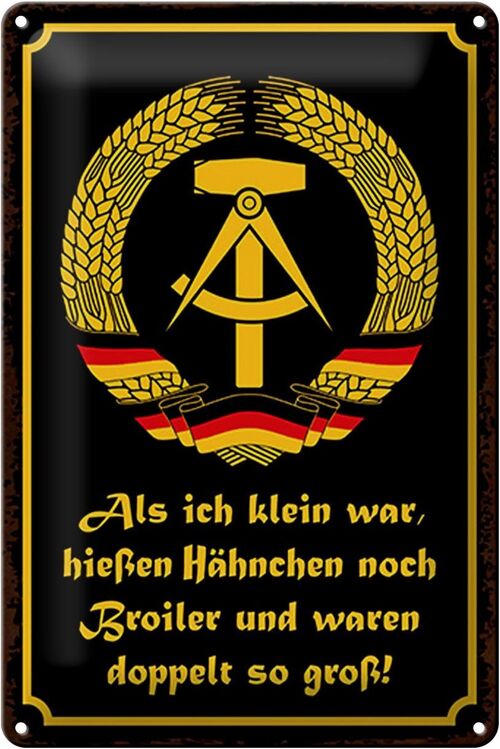 Blechschild Spruch 20x30cm DDR als ich klein war hießen Hähnchen noch Broiler