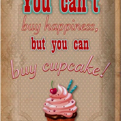 Cartel de chapa con texto "Cupcake no puedes ser feliz" 20x30cm