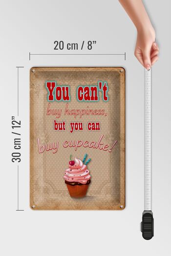 Plaque en tôle disant 20x30cm Cupcake tu ne peux pas être heureux 4