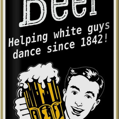 Cartel de chapa que dice 20x30cm Cerveza ayudando a los chicos blancos a bailar.