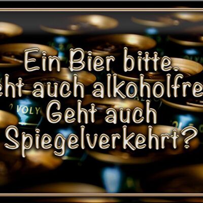 Blechschild Spruch 30x20cm Ein Bier bitte geht alkoholfrei