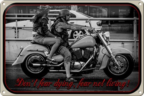 Blechschild Motorrad 30x20cm Biker don´t fear dying fear