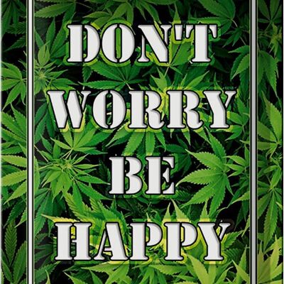 Targa in metallo cannabis 20x30 cm Non preoccuparti, sii felice e divertente