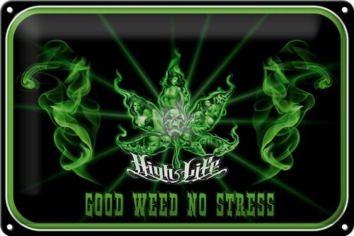 Blechschild Spruch 30x20cm High Life good weed no stress