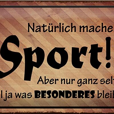 Blechschild Spruch 30x20cm natürlich mache ich Sport aber