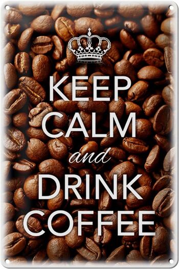Panneau en étain disant 20x30cm Keep Calm and Drink Coffee Coffee 1