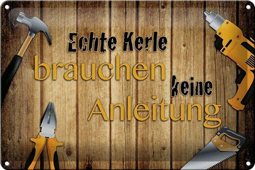 Blechschild Spruch 30x20cm Kerle brauchen keine Anleitung