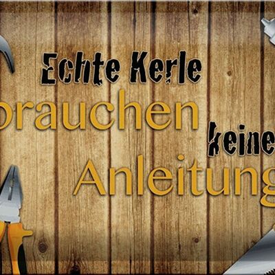 Blechschild Spruch 30x20cm Kerle brauchen keine Anleitung