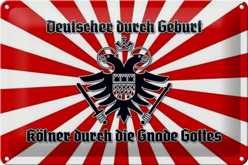 Blechschild Spruch 30x20cm Kölner durch die Gnade Gottes