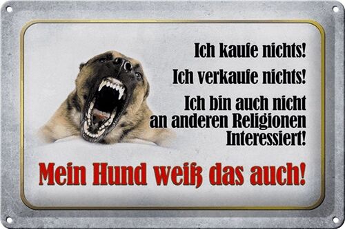 Blechschild Achtung 30x20cm kaufe nichts mein Hund weiß das