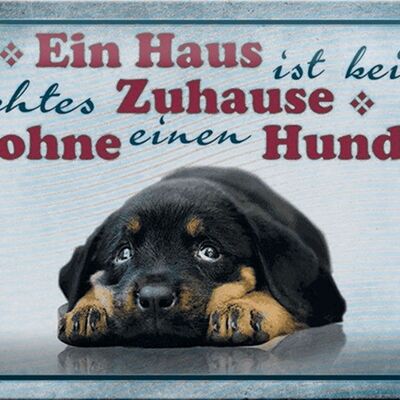 Metal sign saying 30x20cm no real home without a dog