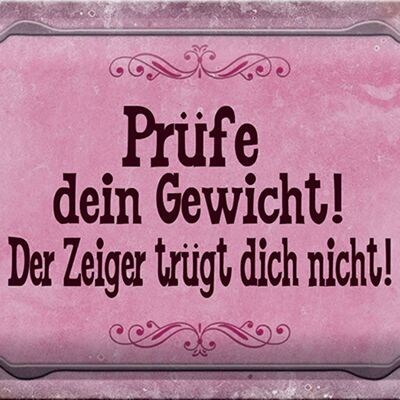 Blechschild Spruch 30x20cm Prüfe dein Gewicht der Zeiger