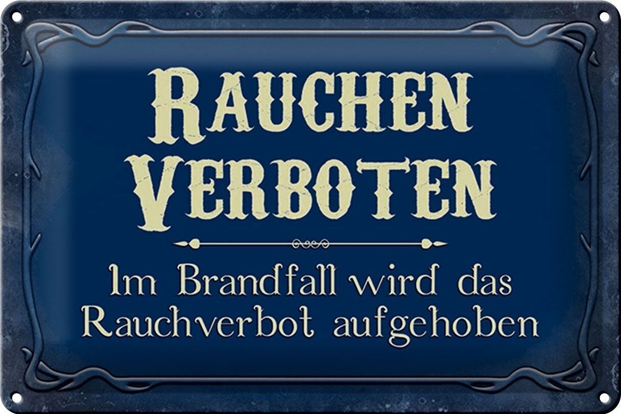 Blechschild Spruch 30x20cm Rauchen verboten Im Brandfall