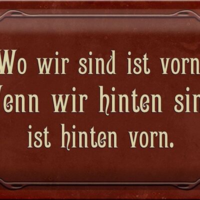 Blechschild Spruch 30x20cm wo wir sind ist vorn wenn wir