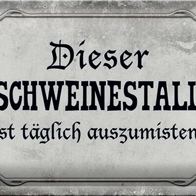 Blechschild Spruch 30x20cm diese Schweinestall ist täglich