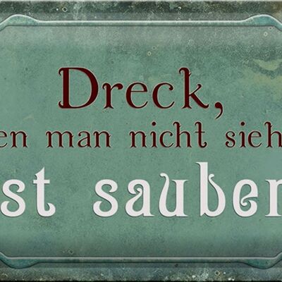 Blechschild Spruch 30x20cm Dreck den nicht sieht ist sauber