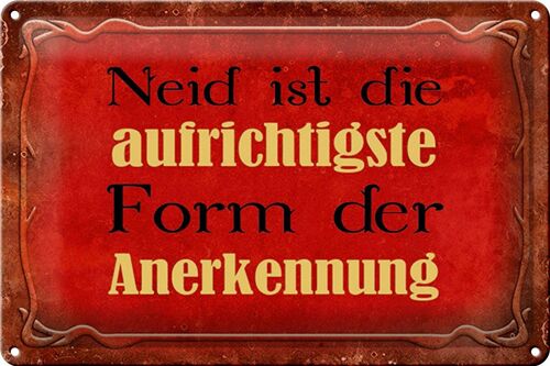 Blechschild Spruch 30x20cm Neid ist Form der Anerkennung