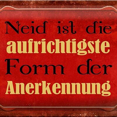 Blechschild Spruch 30x20cm Neid ist Form der Anerkennung