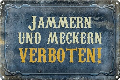 Blechschild Spruch 30x20cm jammern und meckern verboten