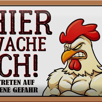 Blechschild Hinweis 30x20cm Huhn hier wache ich betreten