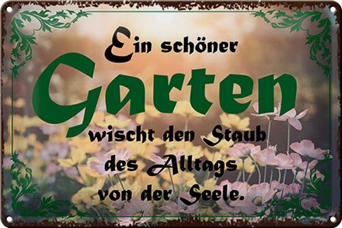 Blechschild Spruch 30x20cm schöner Garten wischt den Staub