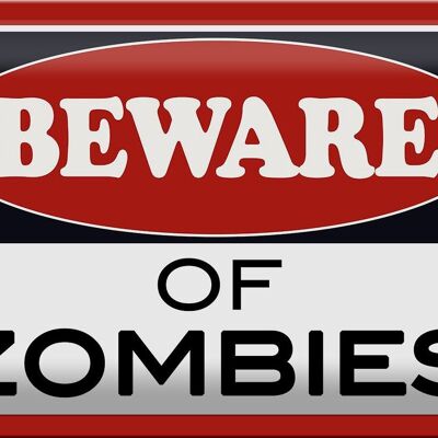 Blechschild Spruch 30x20cm beware of Zombies