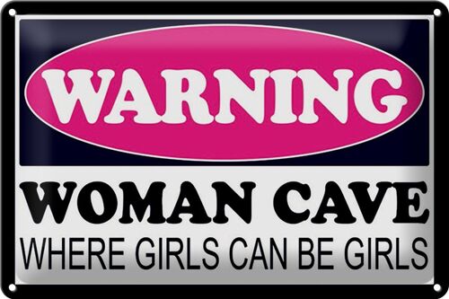 Blechschild Spruch 30x20cm Warning Woman Cave where girls