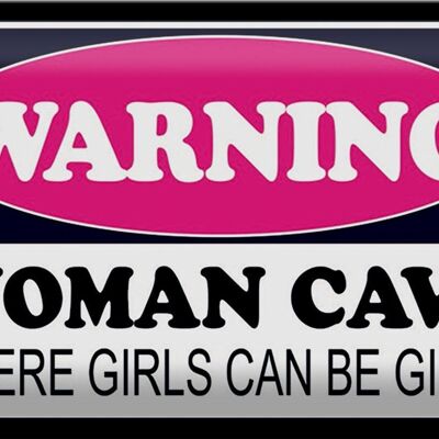 Blechschild Spruch 30x20cm Warning Woman Cave where girls