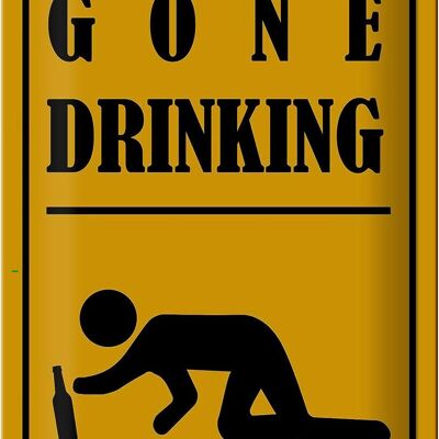 Blechschild 20x30cm gone drinking lustig